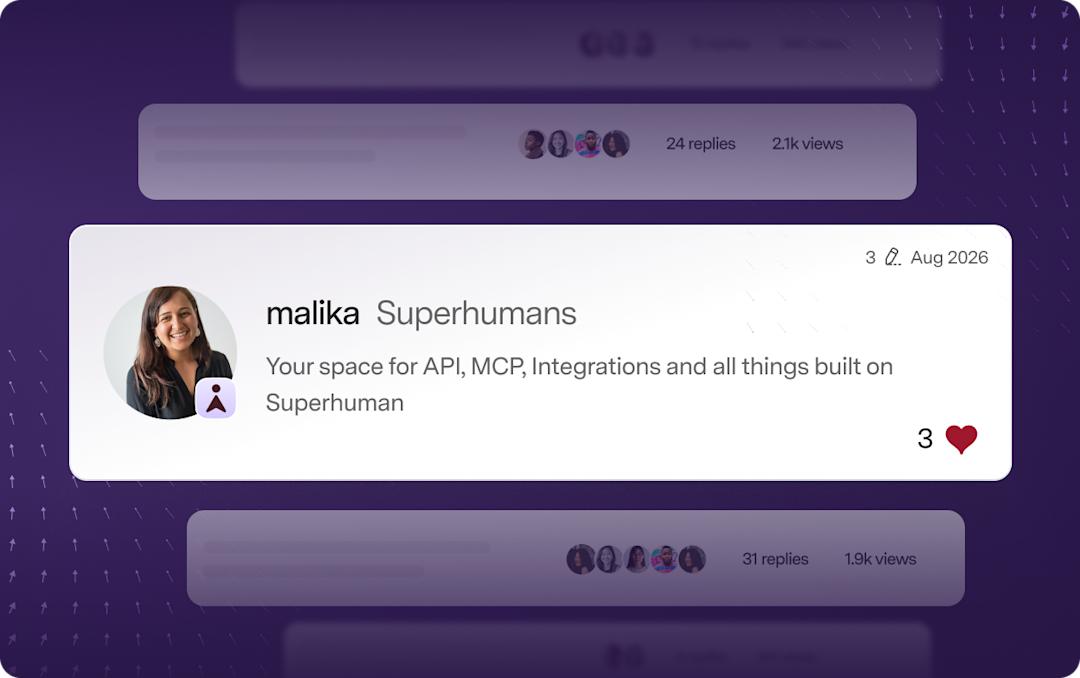 Your space for API, MCP, Integrations and all things built on Superhuman