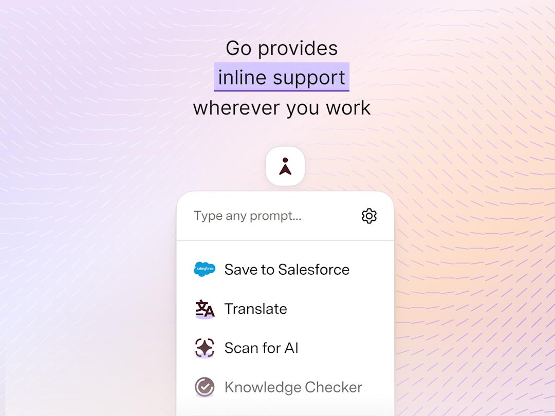 Go provides inline support wherever you work