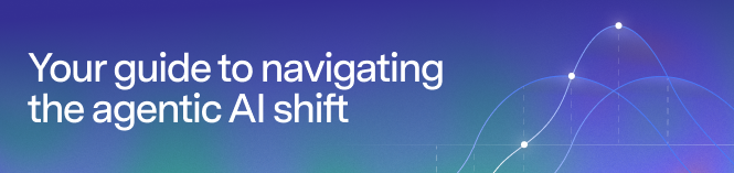 Your Guide to Navigating Agentic AI Shift 